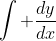 \int \frac{dy}{dx}~dy = \frac{dy}{dx}\cdot y