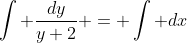 \int \frac{dy}{y+2} = \int dx