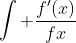 \int \frac{f'(x)}{f{x}}~dx = \ln{|f(x)|}
