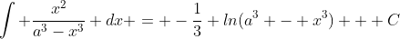 \int \frac{x^2}{a^3-x^3} dx = -\frac{1}{3} ln(a^3 - x^3) + C
