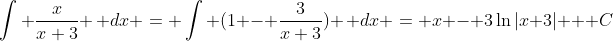 \int \frac{x}{x+3} \, dx = \int (1 - \frac{3}{x+3}) \, dx = x - 3\ln|x+3| + C