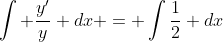 \int \frac{y'}{y} dx = \int\frac{1}{2} dx