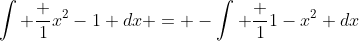 \int \frac {1}{x^2-1} dx = -\int \frac {1}{1-x^2} dx