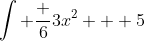 \int \frac 6{3x^2 + 5}~dx = \frac 65 \int \frac 1{\left( \sqrt{\frac 35}x \right)^2 + 1}~dx