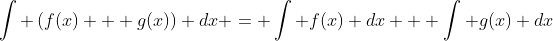 \int \left(f(x) + g(x)\right) dx = \int f(x) dx + \int g(x) dx