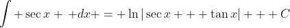 \int \sec{x} \, dx = \ln|\sec{x} + \tan{x}| + C