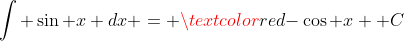 \int \sin x dx = \textcolor{red}{-}\cos x +C