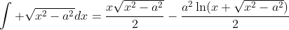 \int \sqrt{x^2-a^2}dx=\frac{x\sqrt{x^2-a^2}}{2}-\frac{a^2\ln(x+\sqrt{x^2-a^2})}{2}