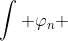 \int \varphi_n ~ d \mu=0 \quad \forall n