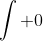 \int 0~dx = 0