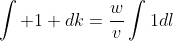 \int 1 dk=\frac{w}{v}\int1dl