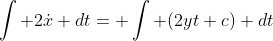 \int 2\dot{x} dt= \int (2yt+c) dt