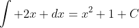 \int 2x dx=x^2+1+C