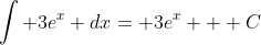 \int 3e^x dx= 3e^x + C
