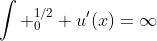 \int _0^{1/2} u'(x)=\infty