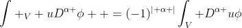 \int _V uD^{\alpha }\phi  =(-1)^{| \alpha |}\int_V D^{\alpha }u\phi