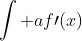 \int af\prime(x)~f(x)^n~=~\frac{af(x)^{n+1}}{n+1}