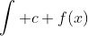 \int c f(x)~dx = c \int f(x)~dx = cF(x)