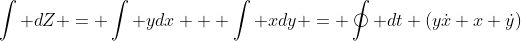 \int dZ = \int ydx + \int xdy = \oint dt (y\dot{x}+x \dot{y})