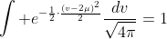 \int e^{-\frac{1}{2}\cdot\frac{(v-2\mu)^2}{2}}\frac{dv}{\sqrt{4\pi}}=1