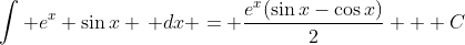 \int e^x \sin{x} \, dx = \frac{e^x(\sin{x}-\cos{x})}{2} + C