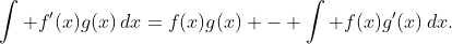 \int f'(x)g(x)\,dx=f(x)g(x) - \int f(x)g'(x)\,dx.