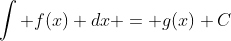 \int f(x) dx = g(x)+C