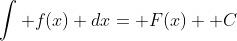\int f(x) dx= F(x)+ C