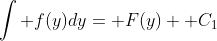 \int f(y)dy= F(y)+ C_1