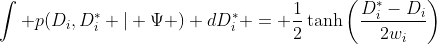 \int p(D_i,D_i^* | \Psi ) dD_i^* = \frac{1}{2}\tanh\left(\frac{D_i^*-D_i}{2w_i}\right)