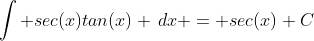 \int sec(x)tan(x) \,dx = sec(x)+C