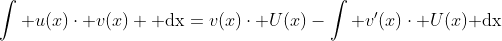 \int u(x)\cdot v(x) \text{ dx}=v(x)\cdot U(x)-\int v'(x)\cdot U(x)\text{ dx}