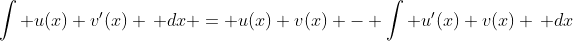 \int u(x) v'(x) \, dx = u(x) v(x) - \int u'(x) v(x) \, dx