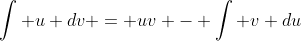 \int u dv = uv - \int v du