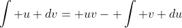 \int u dv= uv- \int v du