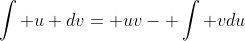 \int u dv= uv- \int vdu