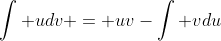 \int udv = uv-\int vdu
