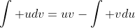 \int udv=uv-\int vdu