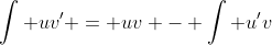 \int uv' = uv - \int u'v