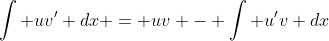 \int uv' dx = uv - \int u'v dx