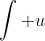 \int u~dv = uv - \int v~du
