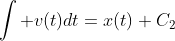 \int v(t)dt=x(t)+C_2