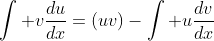 \int v\frac{du}{dx}=(uv)-\int u\frac{dv}{dx}