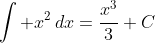 \int x^2\,dx=\frac{x^3}{3}+C