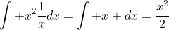 \int x^2\frac{1}{x}dx=\int x dx=\frac{x^2}{2}
