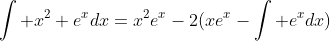 \int x^2 e^xdx=x^2e^x-2(xe^x-\int e^xdx)