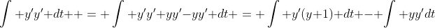 \int y'y' dt  = \int y'y'+yy'-yy' dt = \int y'(y+1) dt - \int yy'dt