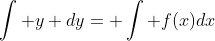 \int y dy= \int f(x)dx