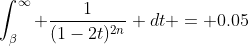 \int_\beta^{\infty} \frac{1}{(1-2t)^{2n}} dt = 0.05