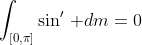 \int_{[0,\pi]}\sin'\, dm=0